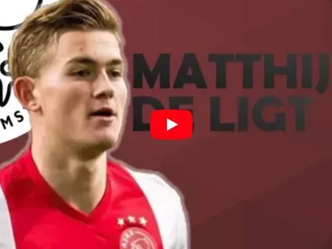 Lí do Barcelona muốn có Matthijs de Ligt (Ajax)