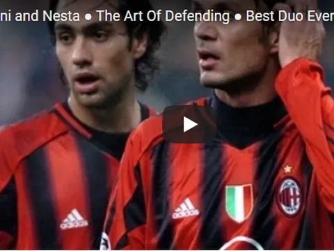 Maldini và Nesta - Đây chính là nghệ thuật phòng ngự
