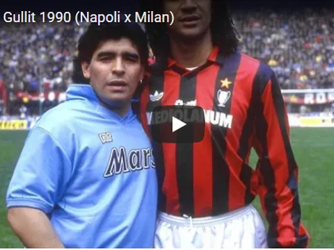Màn đối đầu kinh điển giữa Maradona và Gullit