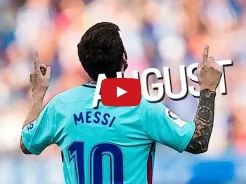 Màn trình diễn ấn tượng của Lionel Messi trong tháng Tám
