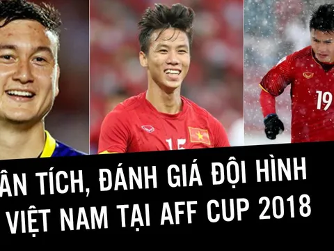 Phân tích, đánh giá đội hình ĐT Việt Nam tại AFF Cup 2018