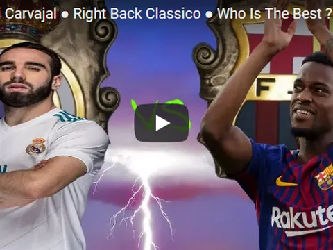 Semedo và Carvajal ai xuất sắc hơn?