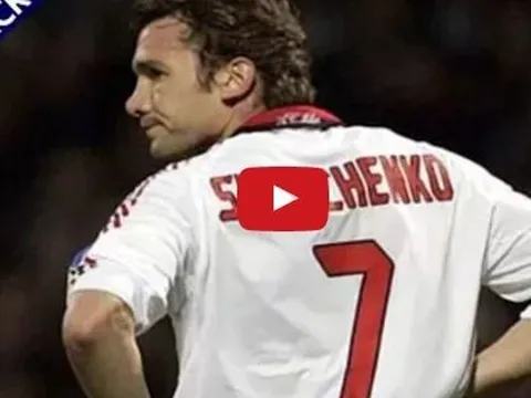 Top 10 bàn thắng đẹp nhất của Andriy Shevchenko