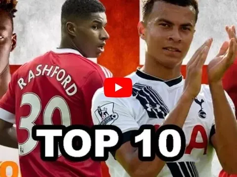 Top 10 tài năng trẻ triển vọng nhất bóng đá Anh