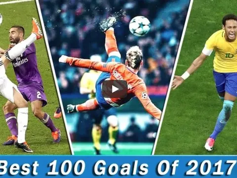 Top 100 bàn thắng đẹp nhất năm 2017