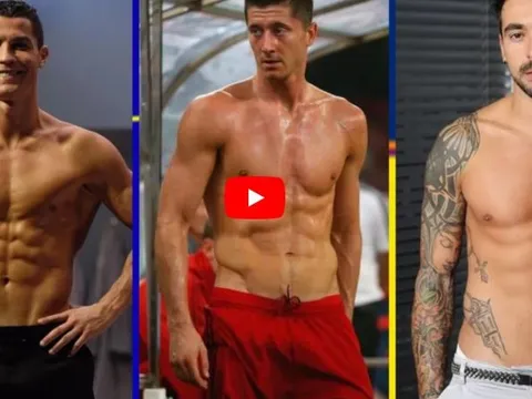 Top 15 cầu thủ có body đẹp nhất làng túc cầu