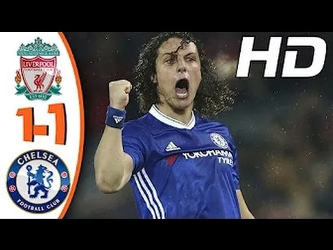 Trận cầu hấp dẫn, Liverpool 1-1 Chelsea mùa 2016/17