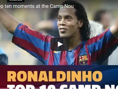 10 khoảnh khắc huyền thoại của Ronaldinho tại Camp Nou