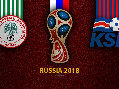 22h00 ngày 22/06, Nigeria vs Iceland: Quyết chiến giành lợi thế