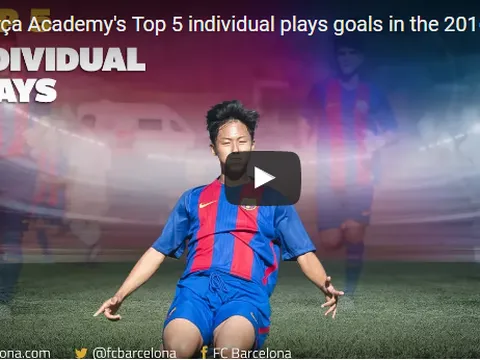 5 siêu phẩm tuyệt đỉnh của các sao nhí lò La Masia mùa giải qua