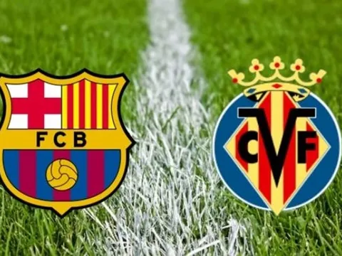 Barcelona vs Villarreal: Điểm nhấn đáng chú ý trước trận đấu bù vòng 34