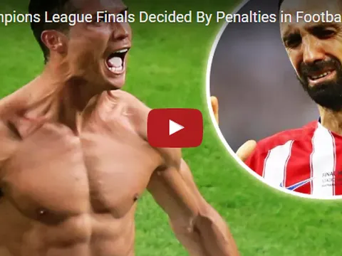 Chung kết Champions League và những loạt penalty kịch tính nhất lịch sử