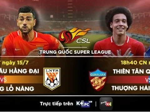 Chinese Super League vòng 17: Xem “sao” Brazil chống lại thầy cũ