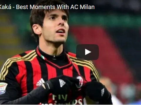 Kaka từng 'gồng gánh' AC Milan như thế nào?