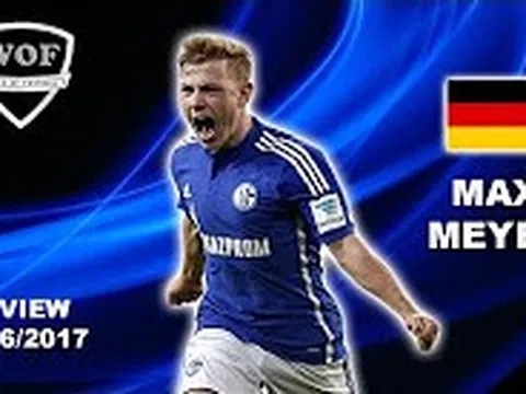 Max Meyer, tài năng trẻ rất đáng chú ý của bóng đá Đức