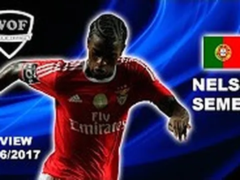Nelson Semedo, tài năng trẻ rất đáng chú ý của Bồ Đào Nha