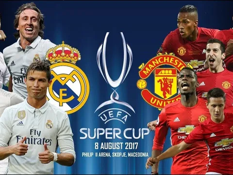 Siêu cúp châu Âu: Real Madrid - Man Utd & Những điều cần biết