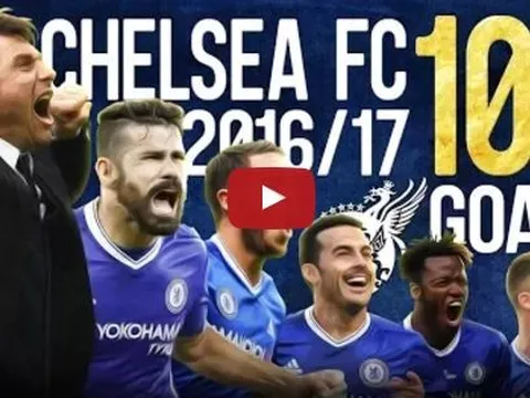 Tất cả 109 bàn thắng của Chelsea mùa 2016/17