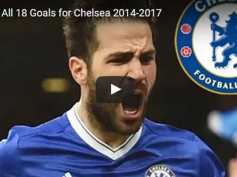 Tất cả 18 bàn thắng của Fabregas cho Chelsea