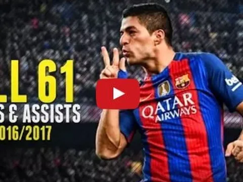 Tất cả 61 bàn thắng và kiến tạo của Luis Suarez mùa 2016/17