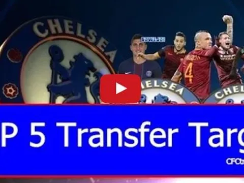 Top 5 mục tiêu chuyển nhượng của Chelsea mùa Hè 2017