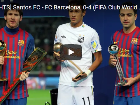 Trận cầu kinh điển: Barca 4-0 Santos (CK FIFA Club World Cup)