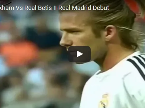 Trận đầu tiên của Daivd Beckham trong màu áo Real Madrid