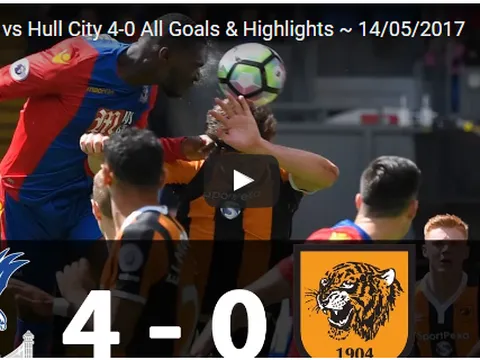 Trận thua 0-4 trước Crystal Palace khiến Hull City CHÍNH THỨC rớt hạng