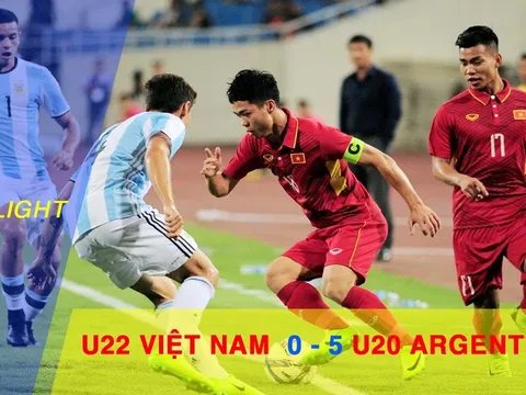 U22 Việt Nam 0-5 U20 Argentina (Giao hữu Quốc tế)