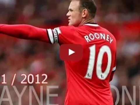 Wayne Rooney bùng nổ như thế nào trong mùa 2011/12?