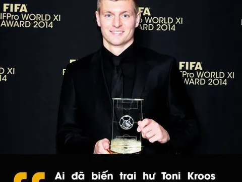Ai đã biến trai hư Toni Kroos thành "soái ca" vạn người mê?