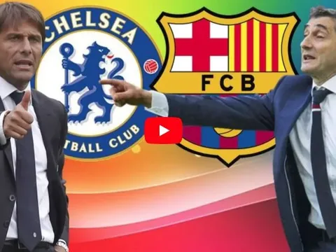 Dự đoán đội hình ra sân: Barcelona Vs Chelsea