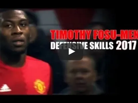 Kĩ năng phòng ngự tuyệt vời của Timothy Fosu-Mensah
