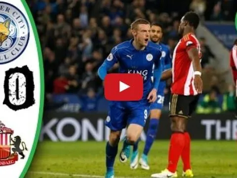 Leicester City 2-0 Sunderland (vòng 30 Ngoại hạng Anh)
