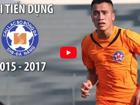 Màn trình diễn của Bùi Tiến Dụng tại SHB Đà Nẵng | 2015 - 2017