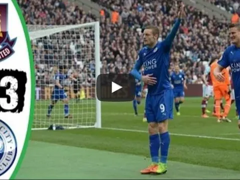 West Ham 2-3 Leicester City (vòng 29 Ngoại hạng Anh)