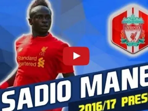 Màn trình diễn ấn tượng của Sadio Mane trong hè 2016