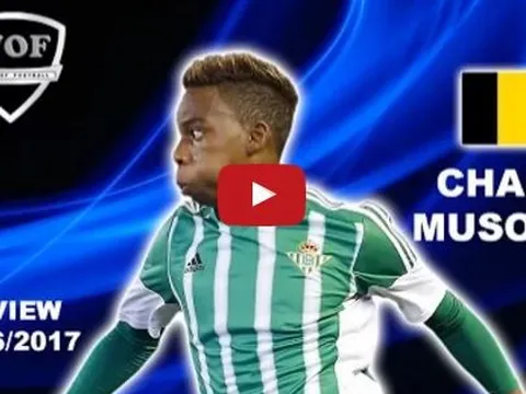 Tài năng đặc biệt của Charly Musonda (Betis)