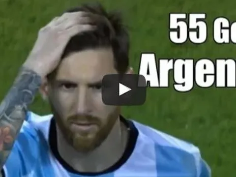 Tất cả 55 bàn thắng của Lionel Messi trong màu áo Argentina