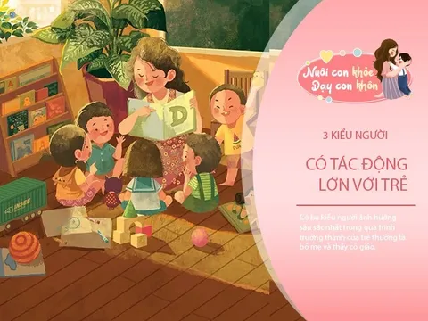 3 kiểu người thân thiết nhất với trẻ sẽ quyết định đường đời của con