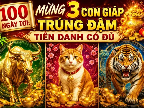 100 ngày tới: Mừng 3 con giáp trúng đậm Tiền Danh có đủ
