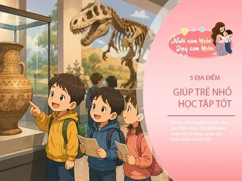 5 kiểu "lớp học cuộc sống" giúp EQ của trẻ tăng vọt, thay đổi cuộc sống tương lai