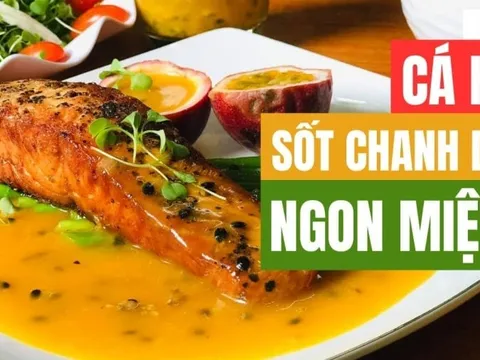 Cách làm cá hồi sốt chanh leo tại nhà ngon như đầu bếp 5 sao