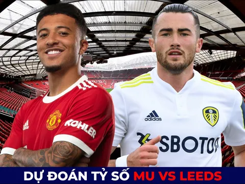 Dự đoán tỷ số MU vs Leeds, 3h ngày 9/2 - Ngoại hạng Anh: Tiếp đà thăng hoa