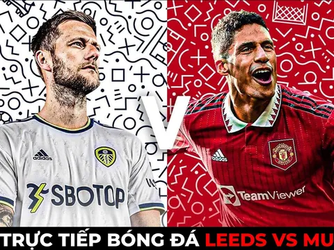 Trực tiếp bóng đá Leeds vs MU, 21h ngày 12/2 - Vòng 23 Ngoại hạng Anh: Quỷ đỏ phục thù; Link xem MU