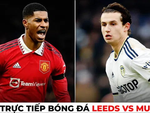 Xem trực tiếp bóng đá Leeds vs MU ở đâu, kênh nào? Link xem trực tiếp MU Ngoại hạng Anh K+ FULL HD