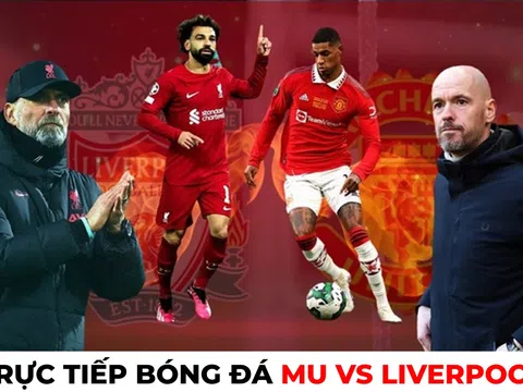 Xem trực tiếp bóng đá MU vs Liverpool ở đâu, kênh nào?; Link xem trực tiếp MU Ngoại hạng Anh FULL HD