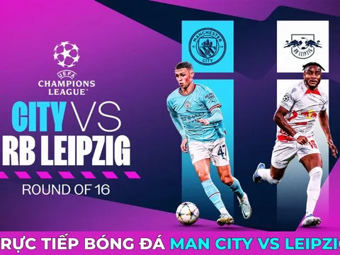 Trực tiếp bóng đá Man City vs Leipzig, 3h ngày 15/3 - Vòng 1/8 Cúp C1 Champions League