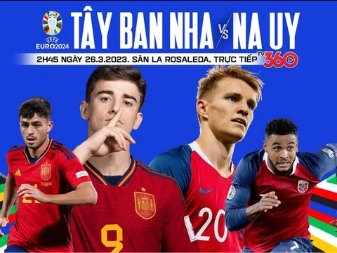 Nhận định bóng đá Tây Ban Nha vs Na Uy - Vòng loại Euro 2024: Dàn sao Real - Barca 'cạch mặt nhau'?