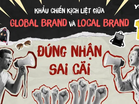 Khẩu chiến kịch liệt giữa Global Brand và Local Brand “đúng nhận sai cãi”